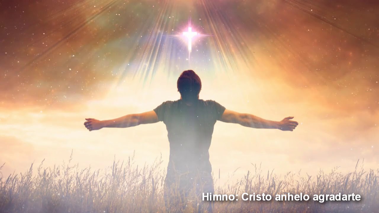 Himno Oh Cristo anhelo agradarte