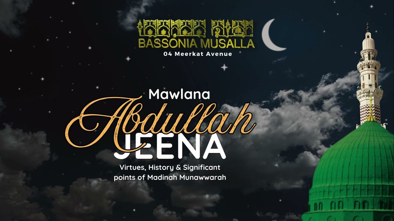 Virtues & History of Madinah Munawwarah & Masjid Nabawi | Ml Abdullah Jeena | Seerah Jalsah