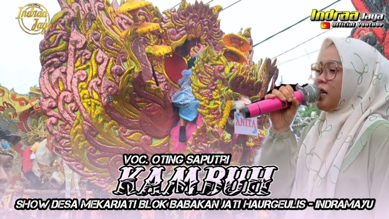 KAMBUH - VOC. OTING  || SHOW DESA MEKARJATI HAURGEULIS - INDRAMAYU