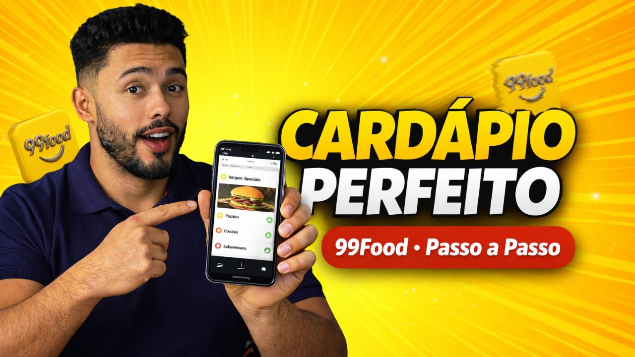Como fazer o Cardápio Perfeito na 99Food: Configuração Completa - (Passo a Passo)