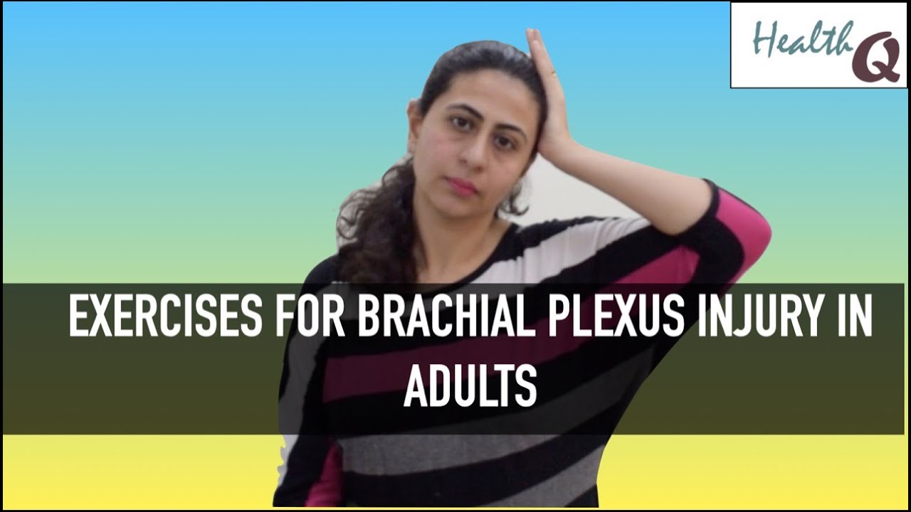 EASY EXERCISES FOR BRACHIAL PLEXUS INJURY IN ADULTS