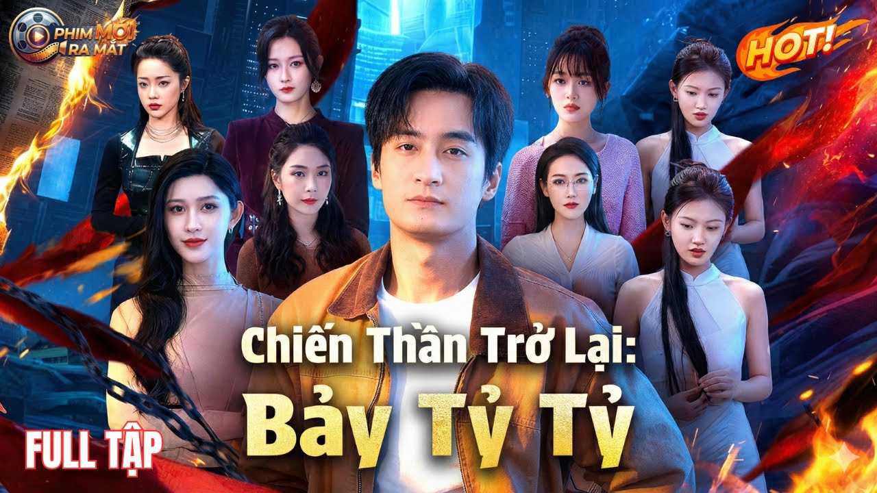 Chiến Thần Trở Lại Bảy Tỷ Tỷ, Chiến Thần Tái Xuất! 7 Chị Em Gặp Nguy, Liệu Anh Trai Cứu Kịp?