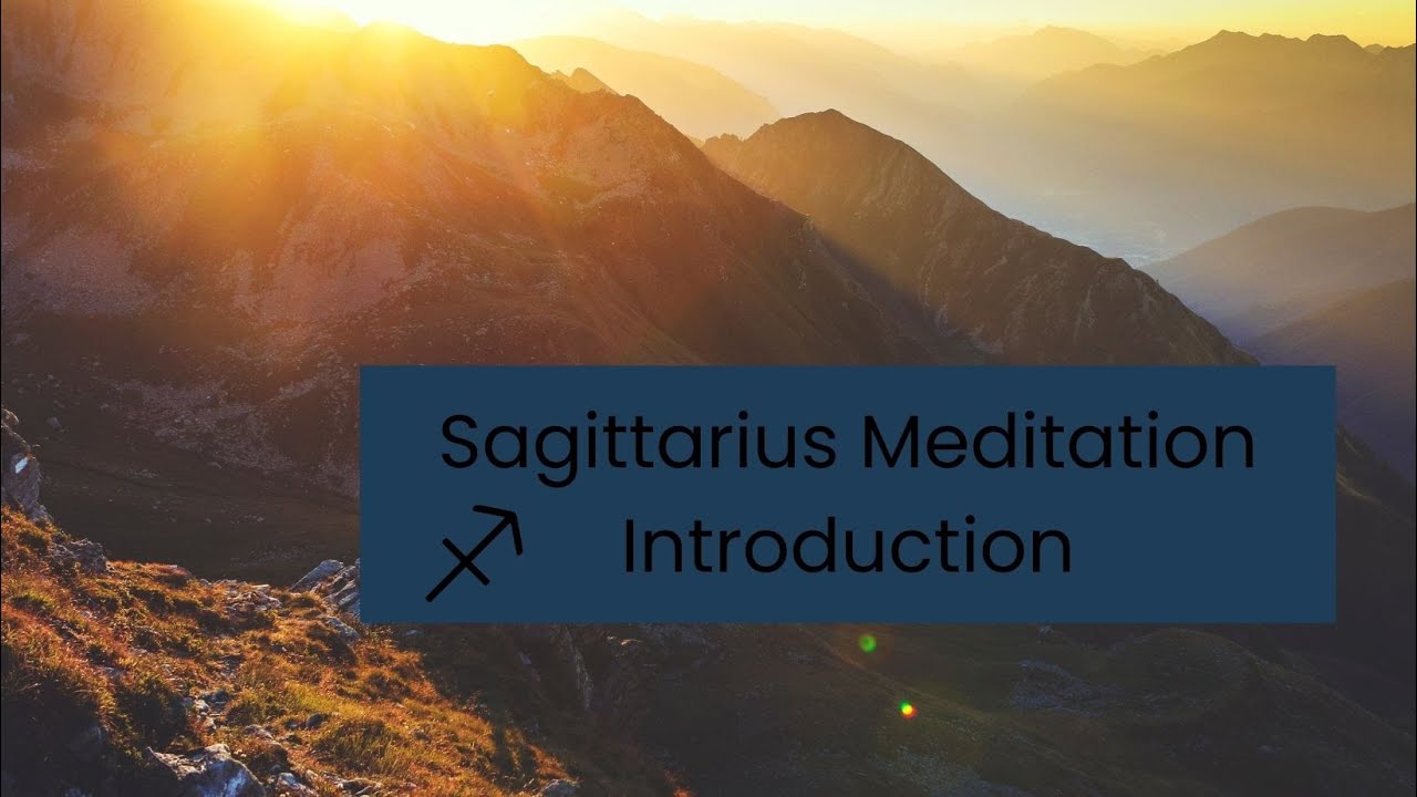 Sagittarius Meditation Introduction