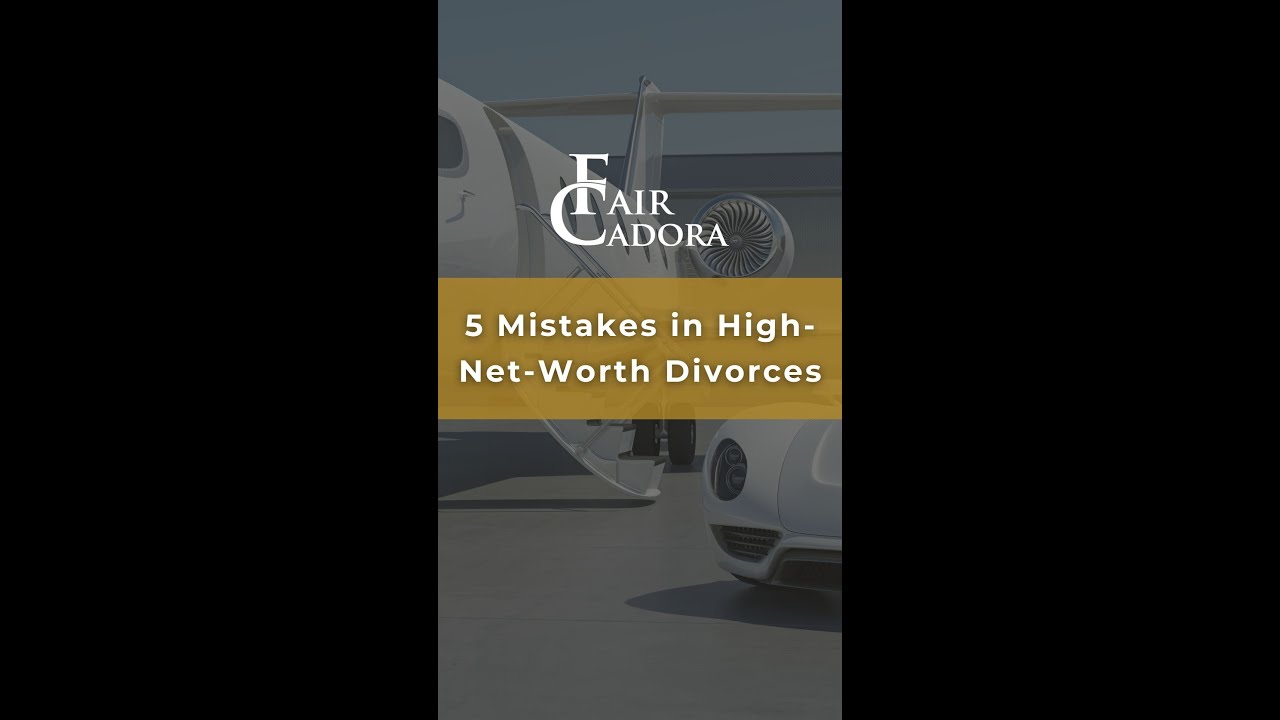 5 Costly Mistakes to Avoid in a High-Net-Worth Divorce