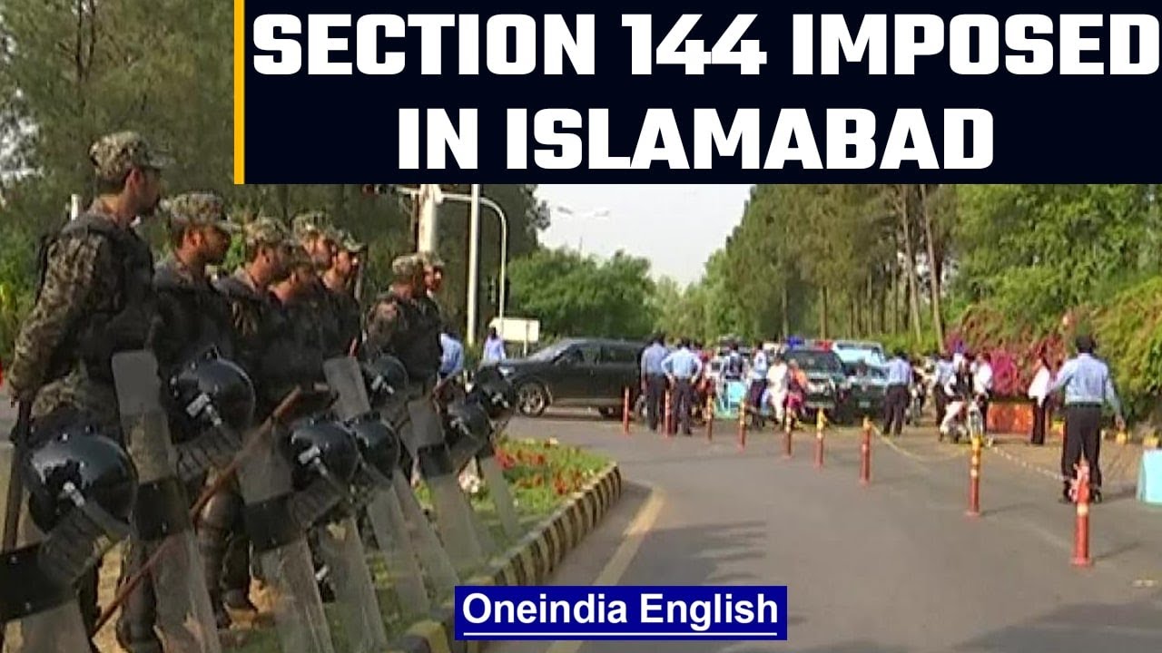 Imran Khan&rsquo;s No Trust Vote: Section 144 imposed in Islamabad ahead of voting  |Oneindia News