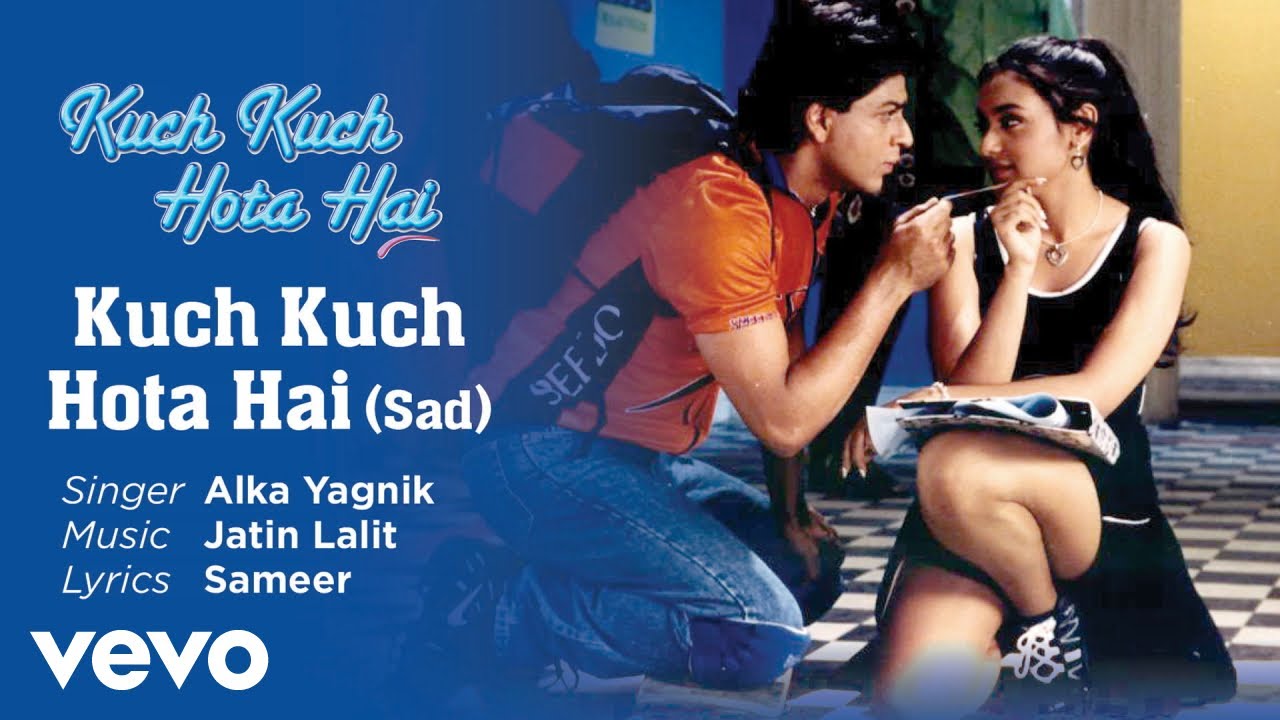 Kuch Kuch Hota Hai-Sad Version Best Song - Kuch Kuch Hota Hai|Kajol|Alka Yagnik