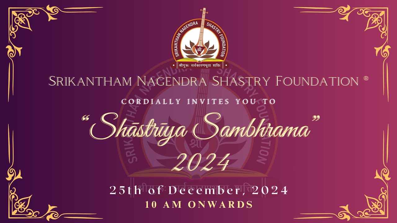 Shastriya Sambhrama - 2024 | Srikantham Nagendra Shastry  Foundation || @10 Am ||