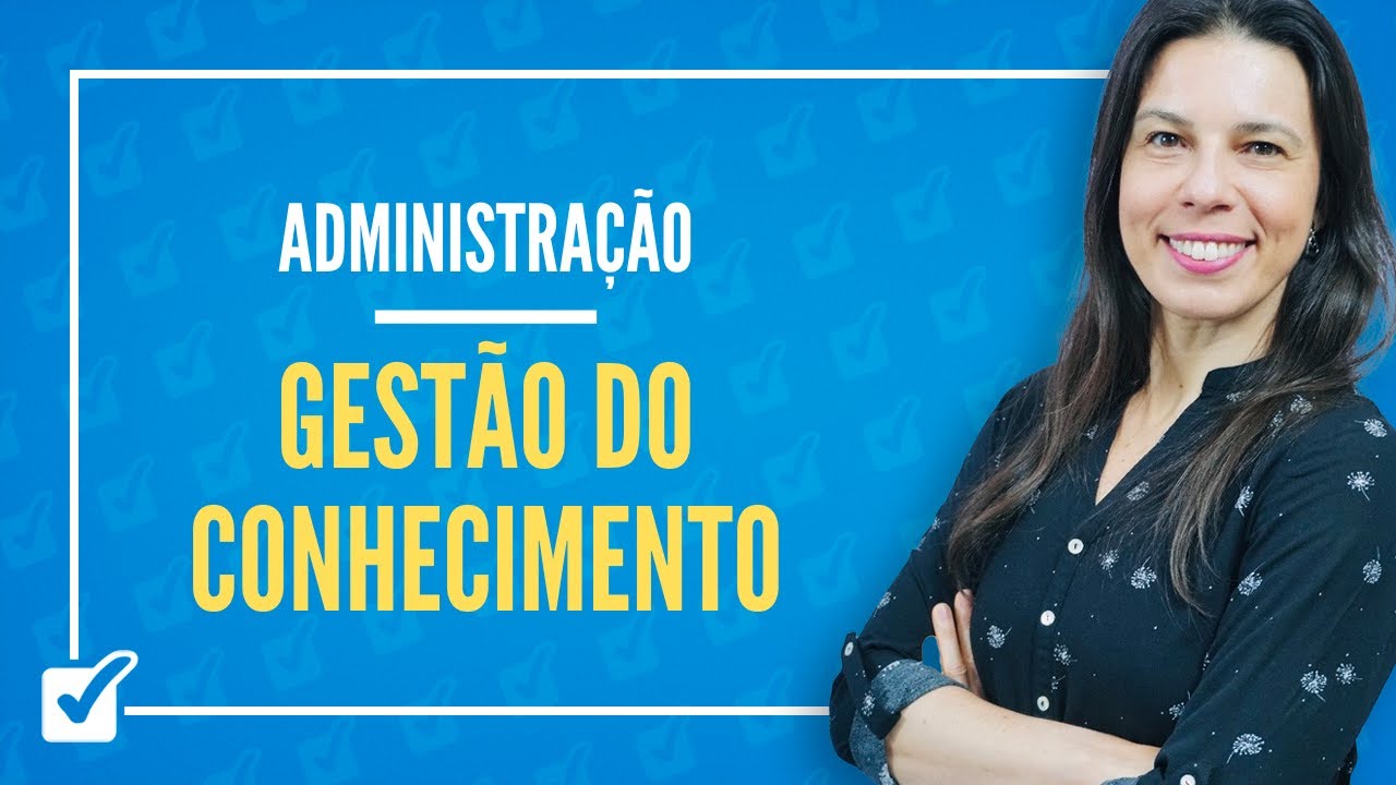 18. Aula de Gestão do Conhecimento (Administração)