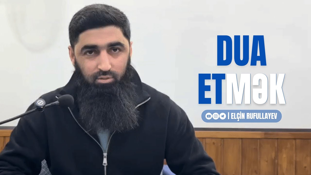 Dua etmək | Elçin Rufullayev