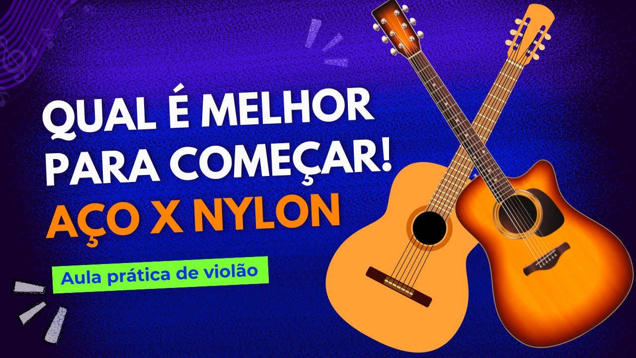 QUAL MELHOR VIOLÃO PARA COMEÇAR? CORDAS DE AÇO X NYLON !!!