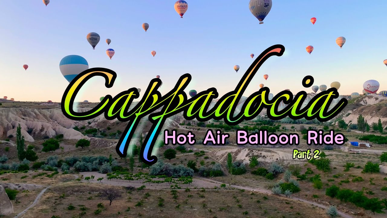 #TURKEY !PART 2 of Instagrammable #CAPPADOCIA | 3,000 feet high HOT AIR #BALLOON FLIGHT