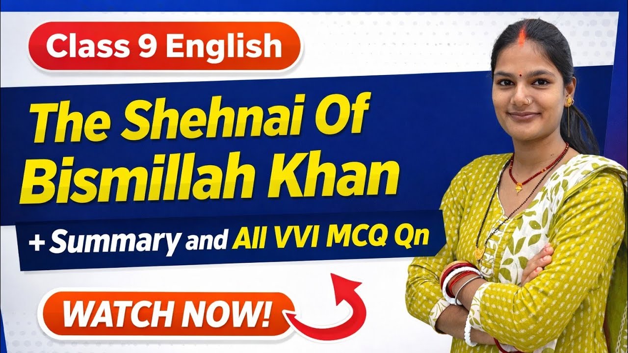 Class 9 English | The Shehnai Of Bismillah Khan | Summary and All VVI MCQ Qn | JAC BOARD EXAM 2026 |
