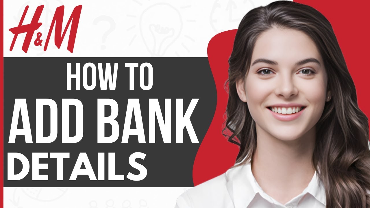 How to Add Bank Details on H&M App (2024)