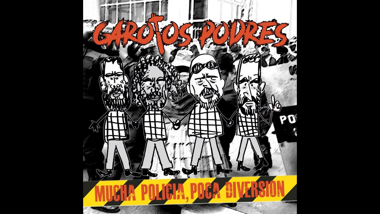 Mucha Polícía, Poca Diversión - Garotos Podres