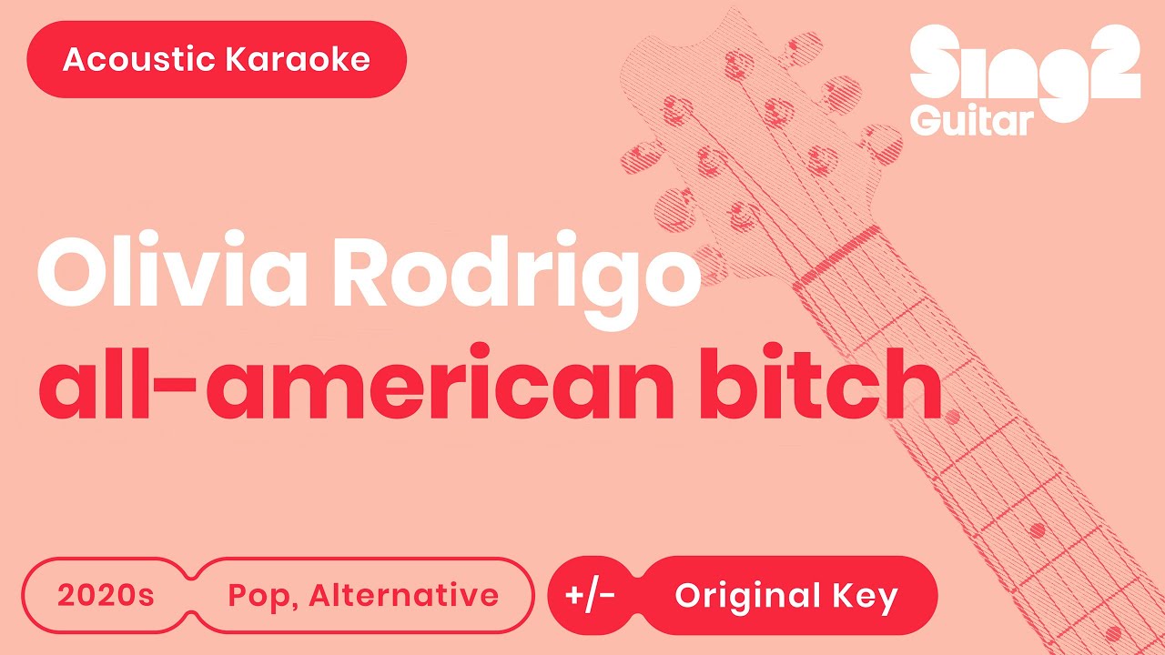 Olivia Rodrigo - all-american bitch (Karaoke Acoustic)