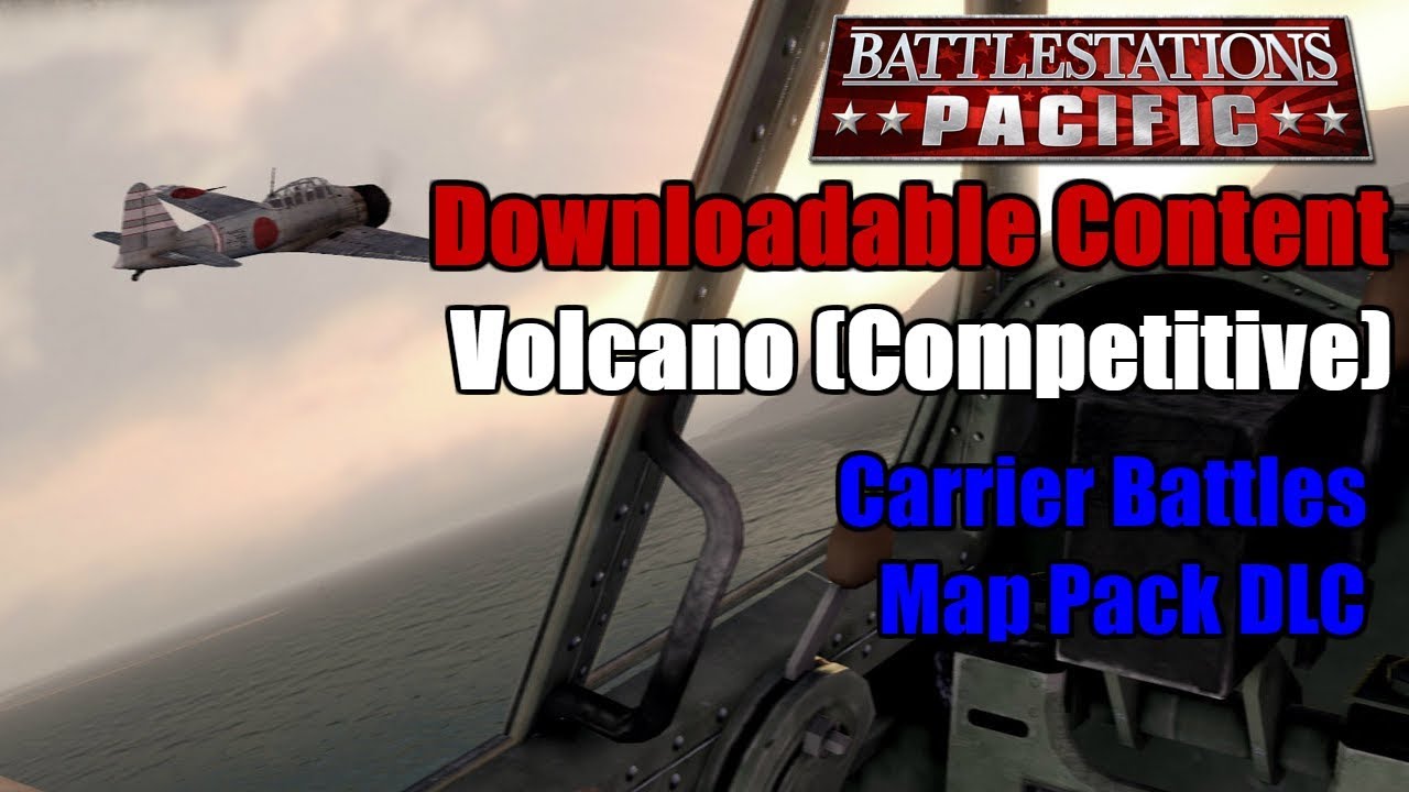 Battlestations Pacific DLC: Volcano Map Pack - Volcano (Competitive)