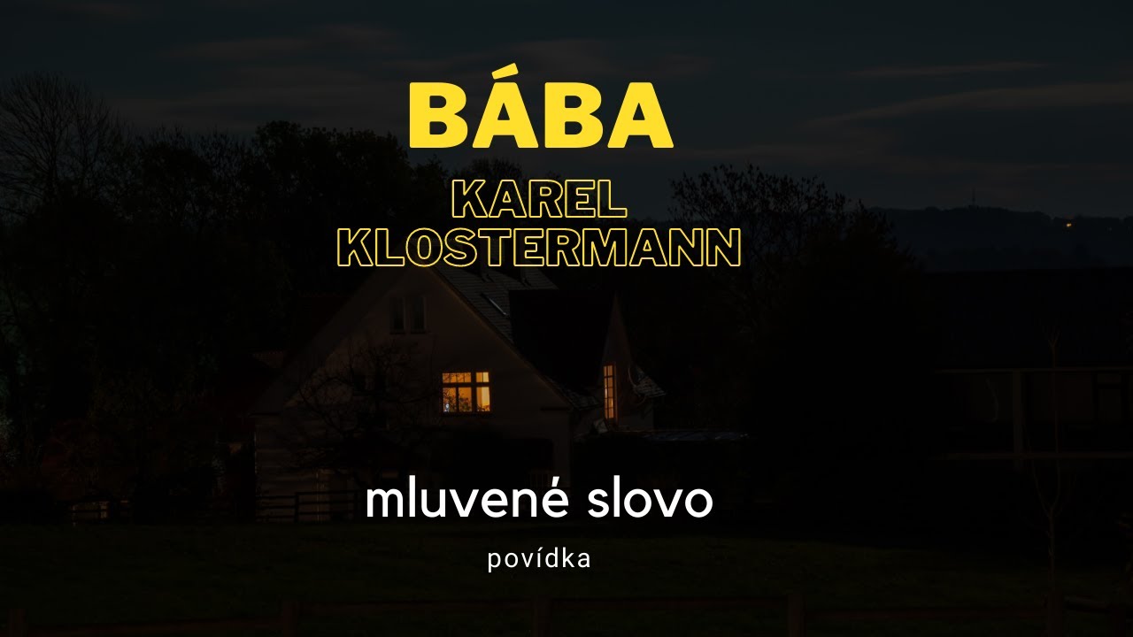 Karel Klostermann - B&aacute;ba │pov&iacute;dka, mluven&eacute; slovo