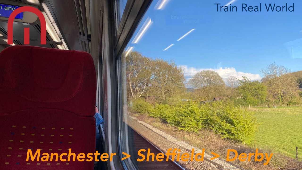 Train Real World - Manchester, Sheffield, Derby