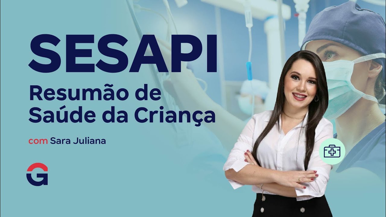 Concurso SESAPI: Resumão de Saúde da Criança com Sara Juliana