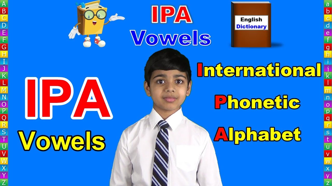 International Phonetic Alphabet | IPA | English Pronunciation | Vowels
