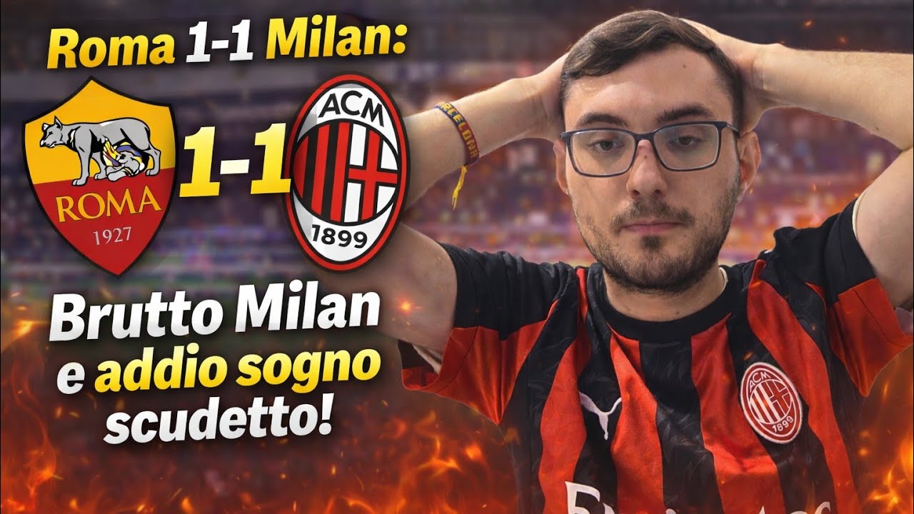 BRUTTA PRESTAZIONE!!!! RUBATO UN PAREGGIO IMMERITATO. CIAO SCUDETTO! ROMA 1-1 MILAN