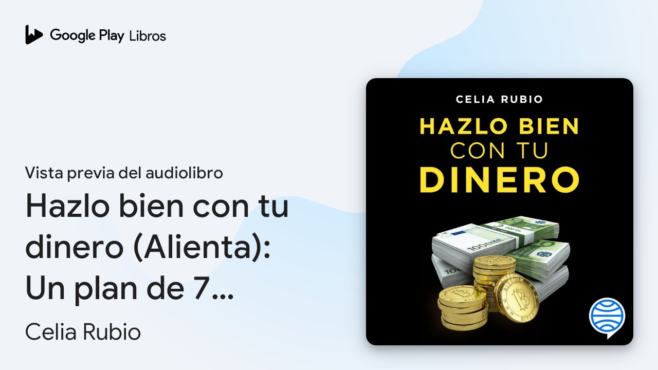 Hazlo bien con tu dinero (Alienta): Un plan de… de Celia Rubio · Vista previa del audiolibro