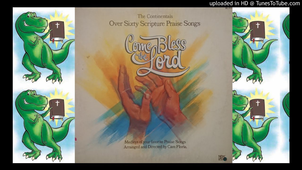 Come Bless the Lord (Over Sixty Scripture Praise Songs) - Cam Floria's Continentals