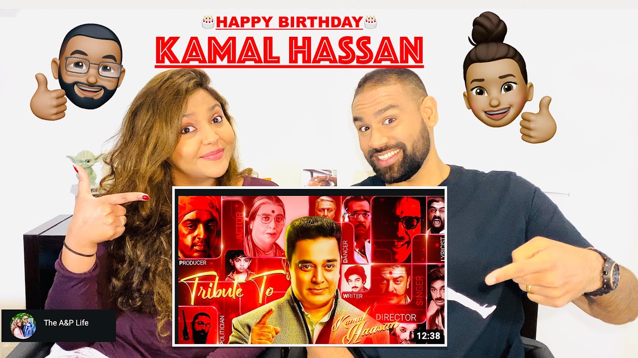 KAMAL HASSAN Tribute - The A&P Life Reaction