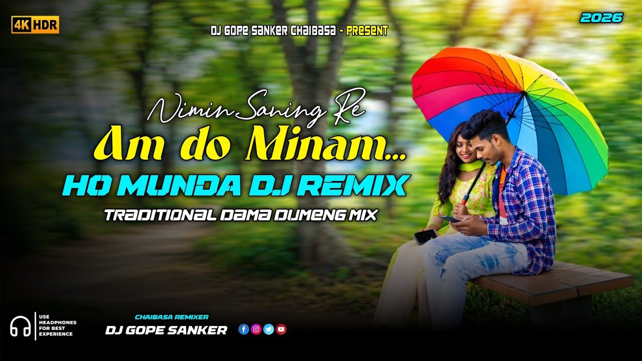 Nimin Saning Re New Ho Munda Dj Remix 2026 Dama Dumang Style Mix Dj Gope Sanker Ho Munda Video 2026