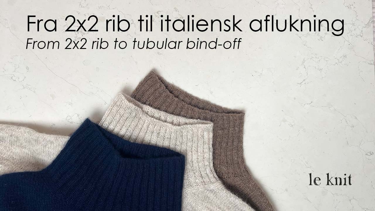 Fra 2x2 rib til italiensk aflukning