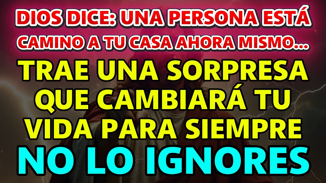DIOS DICE: UNA PERSONA VA CAMINO A TU CASA AHORA MISMO… TRAE UNA SORPRESA QUE CAMBIARÁ TODO