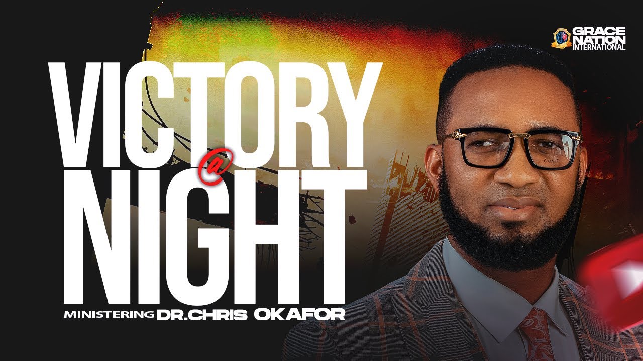 VICTORY AT NIGHT (DAY 4)  WITH DR. CHRIS OKAFOR || 28T AUG 2025