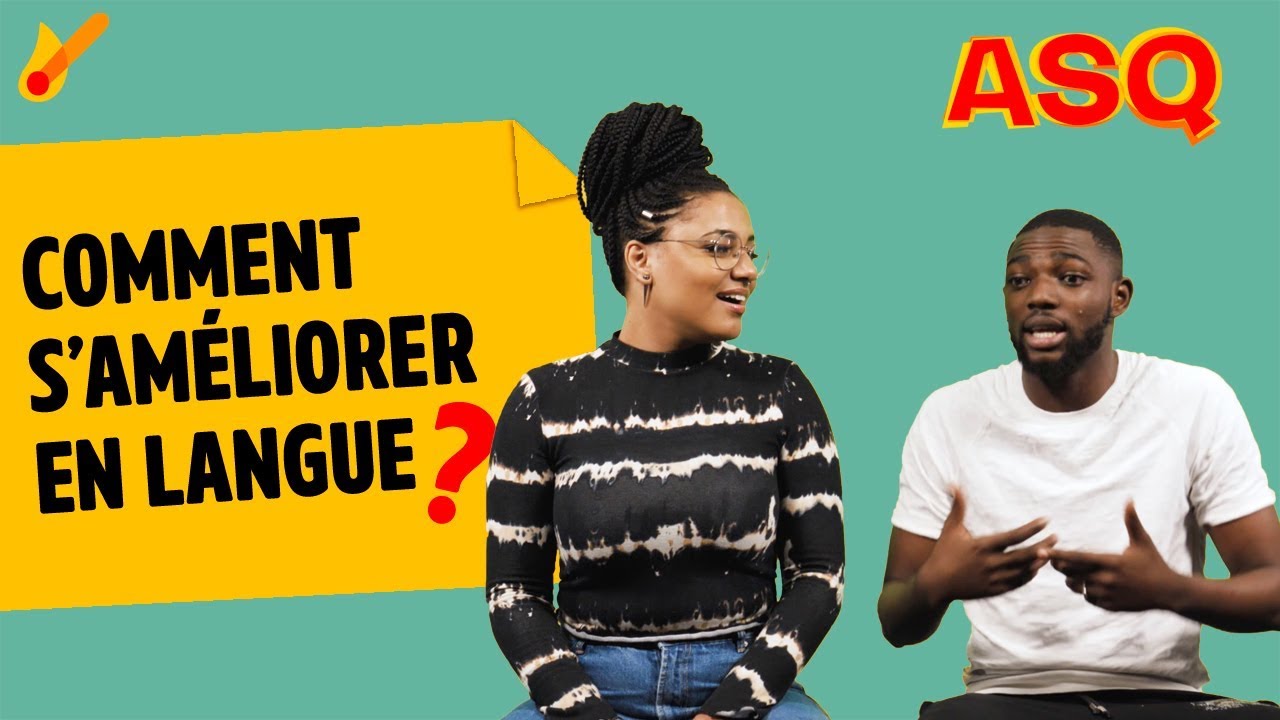 ASQ - Comment s'améliorer en langue ? ft Nadjélika & Sacko