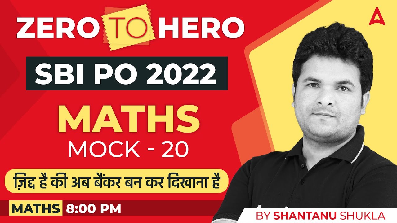 SBI PO 2022 Zero to Hero | SBI PO Maths by Shantanu Shukla | Mock #20