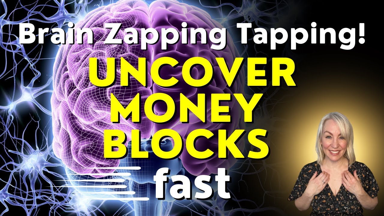 Uncover Your Money Blockages With Brain Zapping Tapping! 🧠⚡