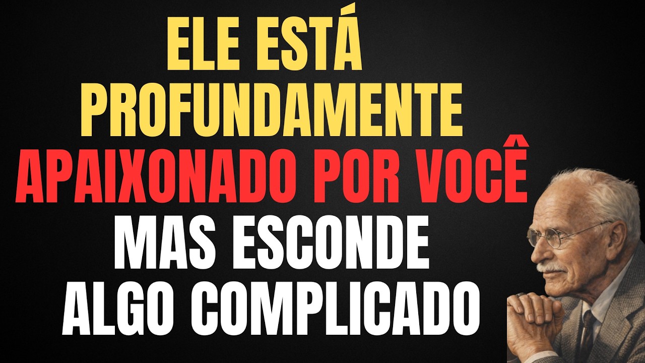 ESTE HOMEM ESTÁ PROFUNDAMENTE APAIXONADO POR VOCÊ, MAS ESCONDE ALGO COMPLICADO. || CARL JUNG