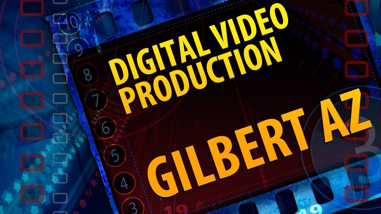 Digital Video Production - Gilbert AZ - (480) 442-4713 REVIEWS