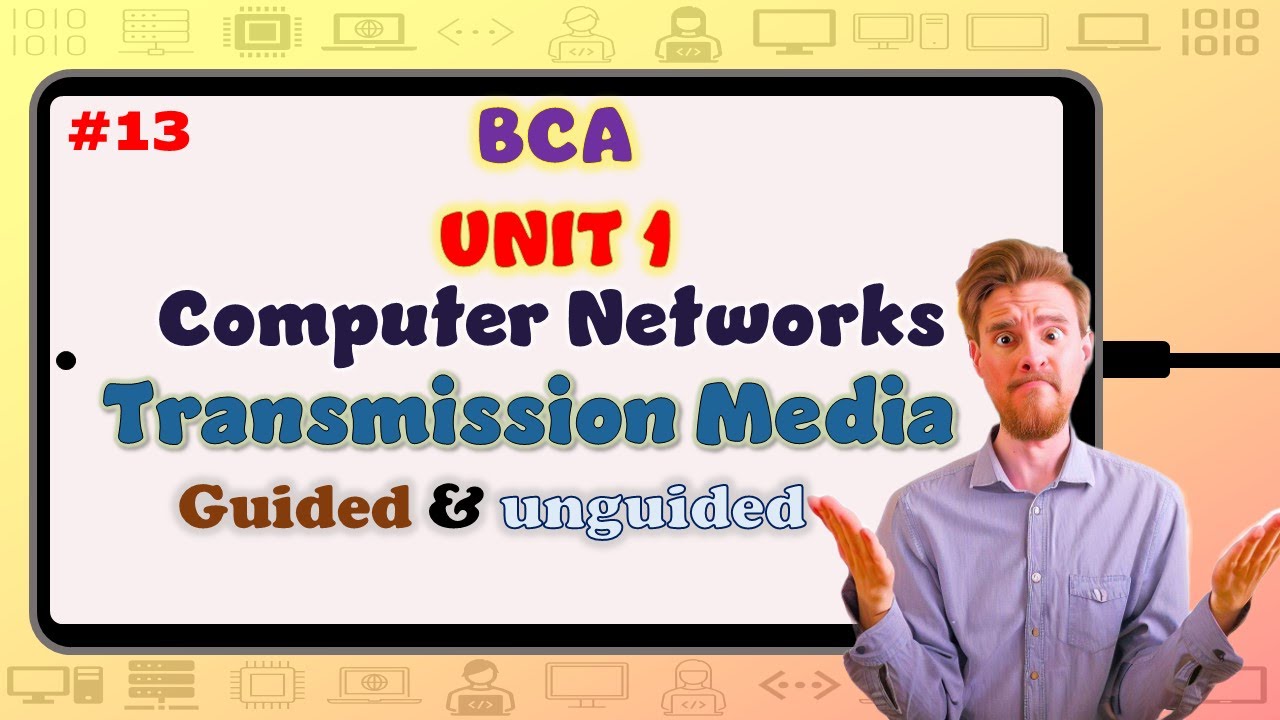 Transmission Media: Guided and unguided | Unit 1 | Computer Networks