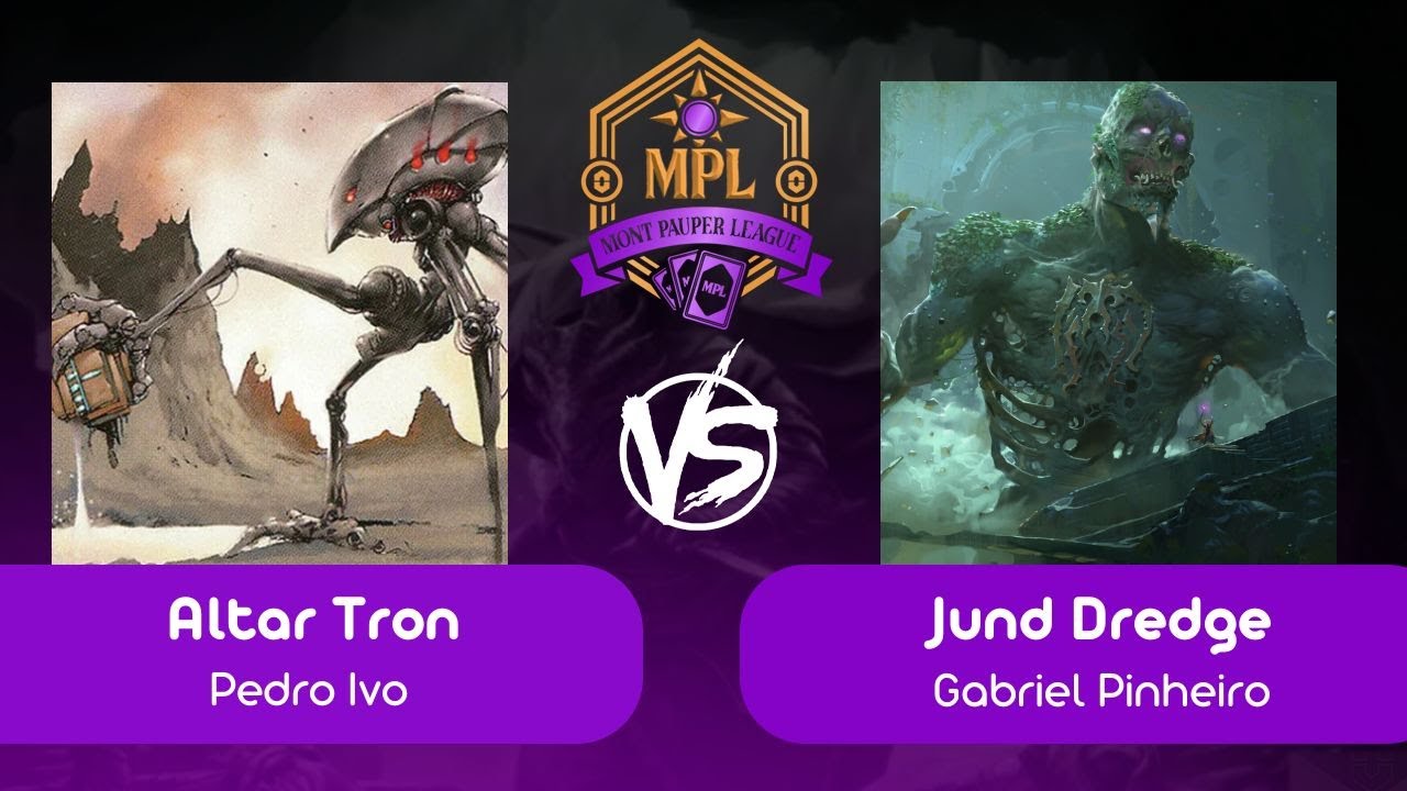 [Pauper na Mont] Altar Tron VS Jund Dredge (R 03- 24/06/2025)