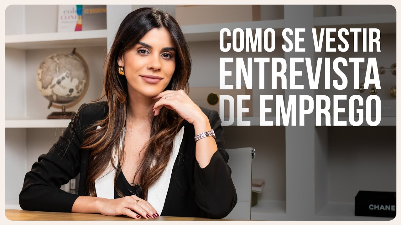 Como se vestir pra uma ENTREVISTA DE EMPREGO