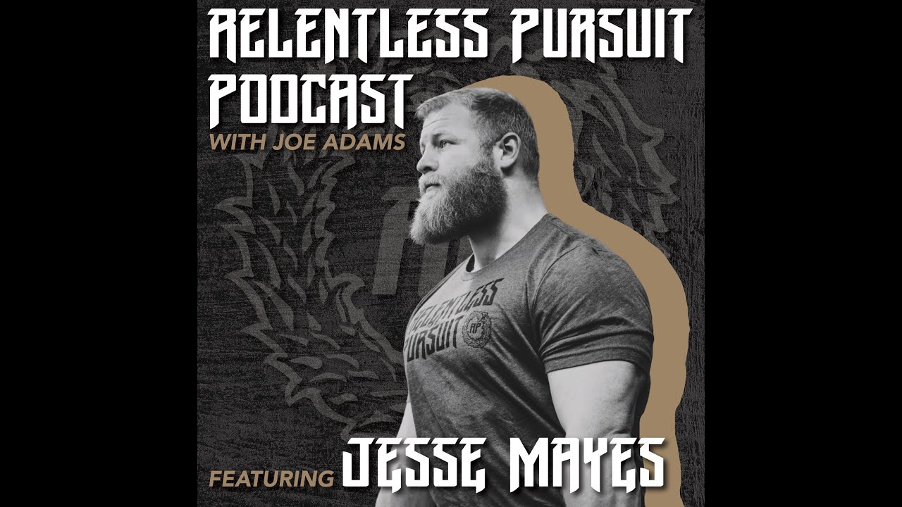 The Relentless Pursuit Podcast #1 - Jesse Mayes, The Muscle Medic