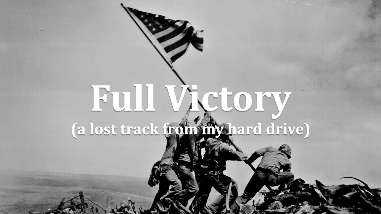 Full Victory (a lost track from my hard drive) | original composition set to WW2 imagery