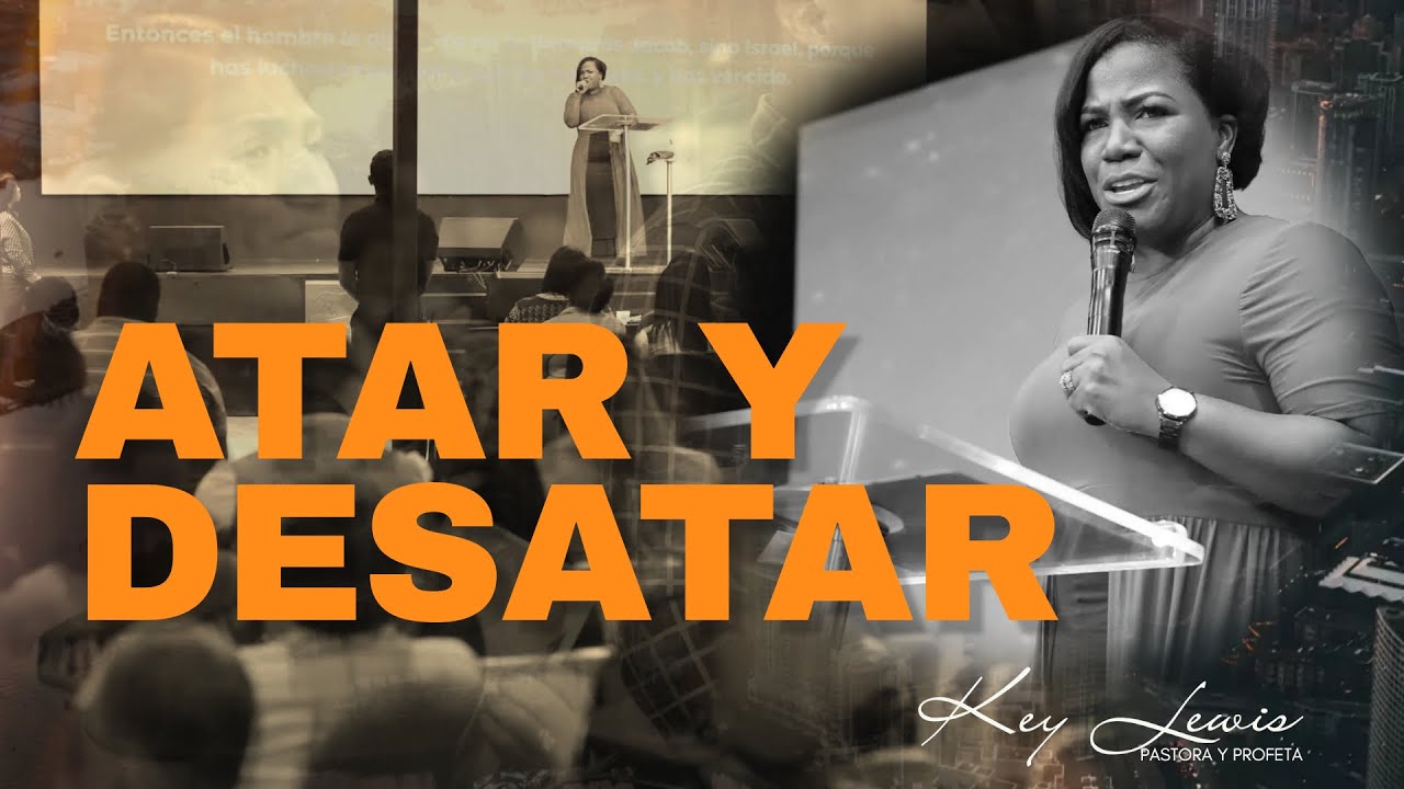 ATAR Y DESATAR / PASTORA KEY LEWIS OFICIAL