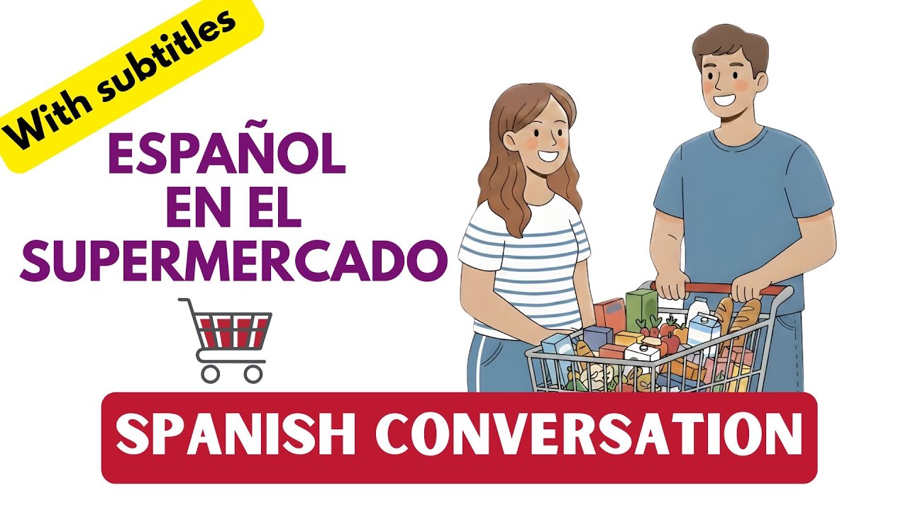 Spanish  CONVERSATION  practice: useful vocabulary for the SUPERMARKET