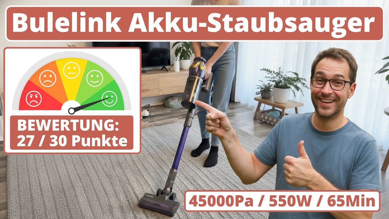 Bulelink Akku-Staubsauger - Meine Bewertung! 45000Pa / 550W / 65Min