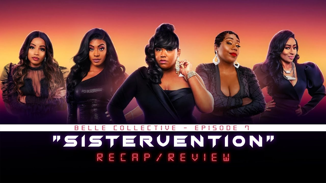 FULL EPISODE: BELLE COLLECTIVE (OWN NETWORK) | EPISODE 7 - SISTERVENTION