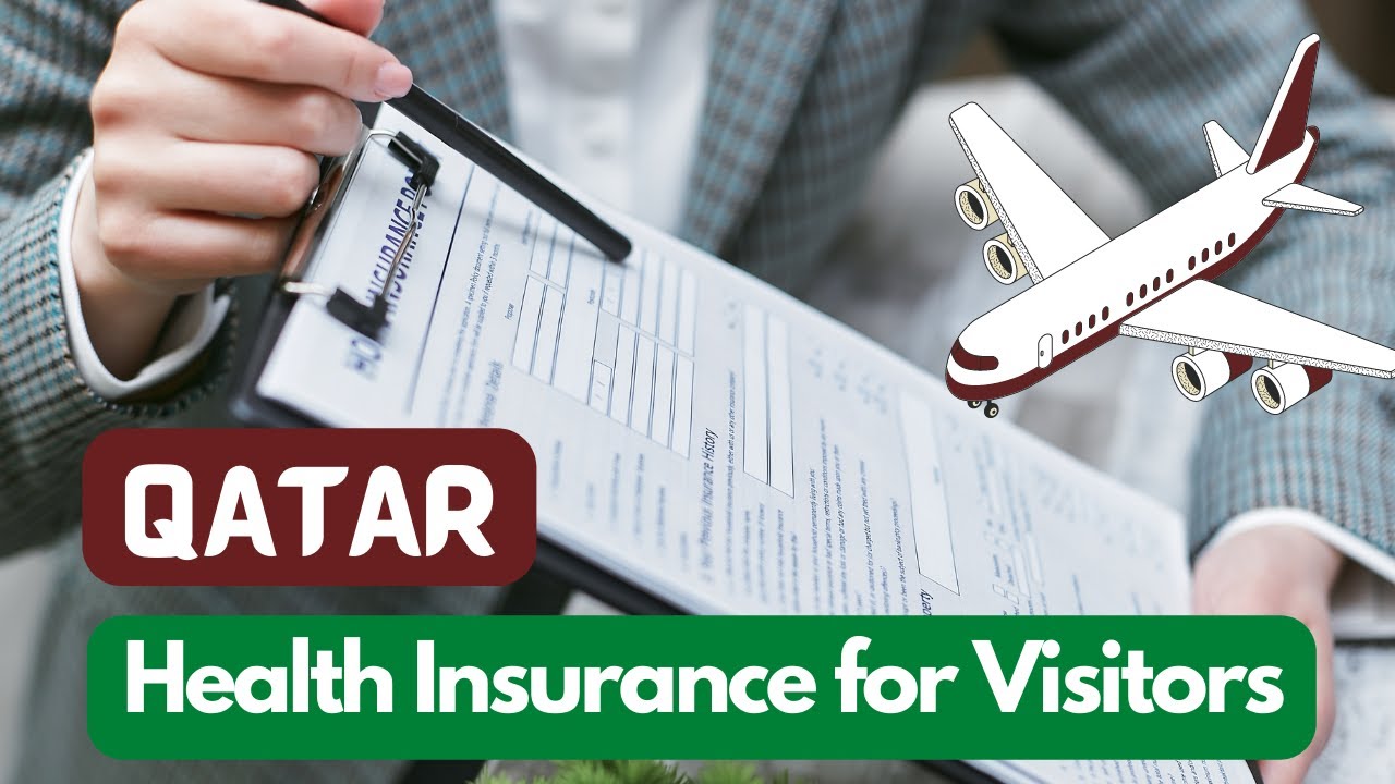 Qatar Health Insurance for Visitors | Qatar Insurance - Qatar Visit Visa Latest News