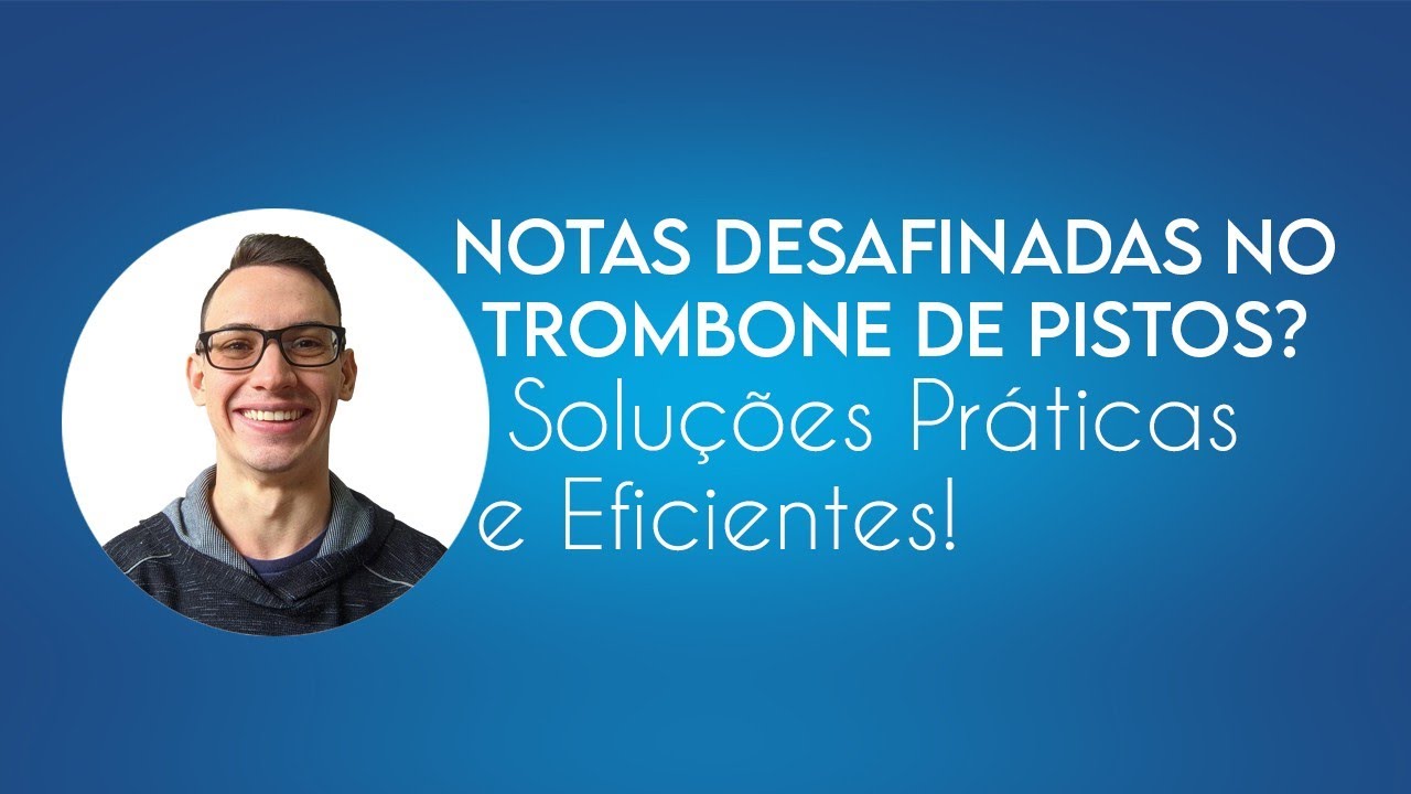 Notas Desafinadas no Trombone de Pistos: Soluções Práticas e Eficientes!