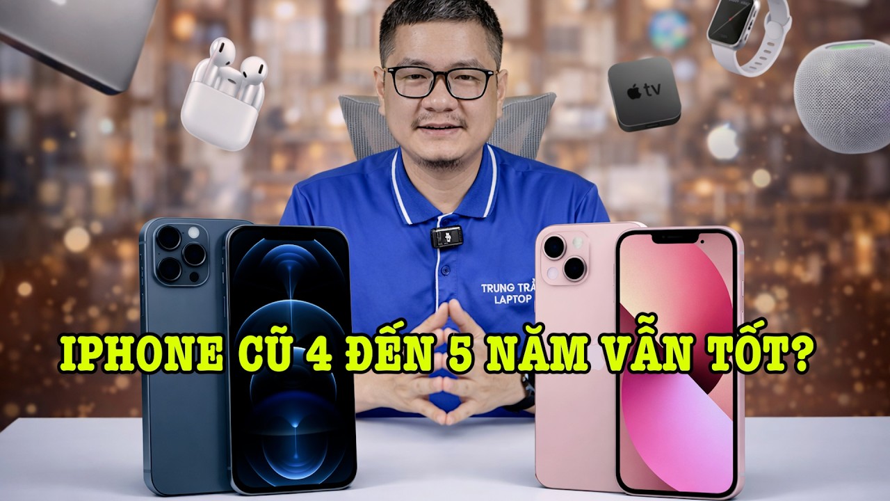 Tại sao iPhone cũ từ 4 đến 5 năm tuổi vẫn được săn đón?