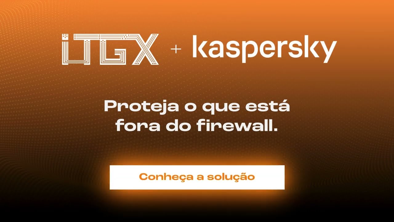 Proteja o que está fora do firewall | ITGX + Kaspersky | Threat Intelligence